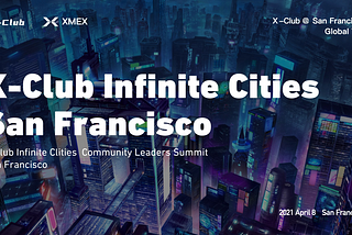 X-Club “Infinite City” First Stop in San Francisco will be hosted by Tesla Club