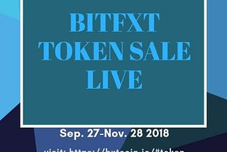 BITFXT TOKENSALE IS LIVE!!! Join our sale now !!