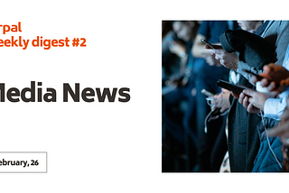 Lerpal weekly digest February, 26: Media News