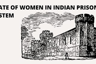State of Women in the Indian Prison System