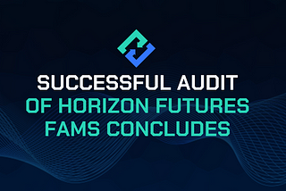 Successful Audit of Horizon Futures FAMS Concludes