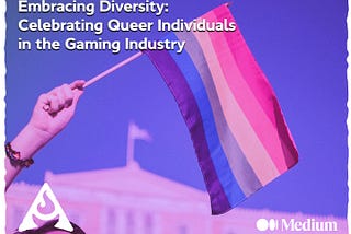 Embracing Diversity: Celebrating Queer Individuals in the Gaming Industry