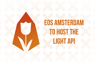 EOS Amsterdam To Host The Light API