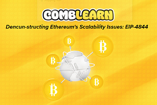 Dencun-structing Ethereum’s Scalability Issues: EIP-4844