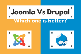 Joomla vs Drupal Comparison– Which one is better?