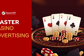 Master Casino Advertising: Proven Strategies for Success