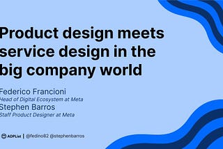 Product Design meets Service Design in the big company world