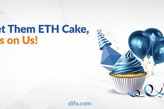 Let Them ETH Cake, It’s on Us!