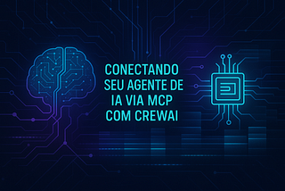 Conectando seu Agente de IA via MCP com CrewAI
