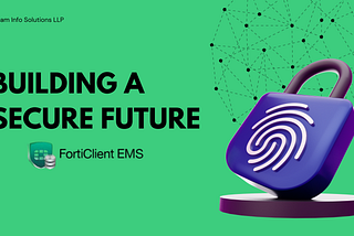 FortiClient EMS Implementation: Enhancing Endpoint Security