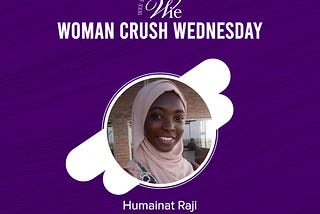 WOMAN CRUSH WEDNESDAY: HUMAINAT RAJI.