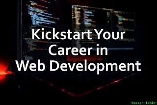 Kickstart Your Career in Web Development