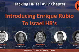 Hacking HR: Introducing Enrique Rubio to Israel HR’s and Interactive Workshop with Dalia Feldheim