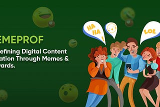 MemeProf: Redefining Digital Content Creation Through Memes and Rewards