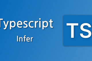 A Deep Dive Into TypeScript’s Infer Keyword