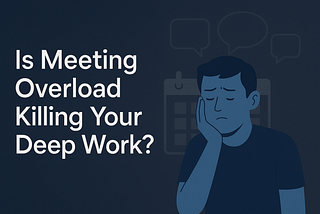 Escaping “Meeting Overload”: A Technical Lead’s Guide to Reclaiming Deep Work Hours