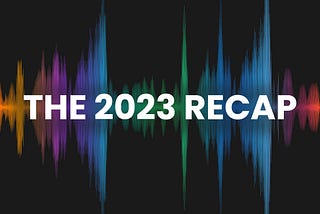 THE 2023 RECAP is here!