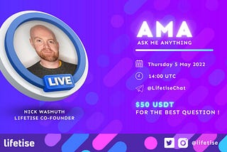 Lifetise announcing an ‘Ask Me Anything’ event with Lifetise Co-Founder Nick Wasmuth that took place on Telegram