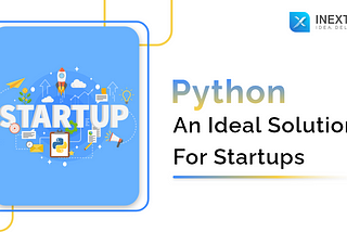 Why Startups Must Work with Python Development Company?