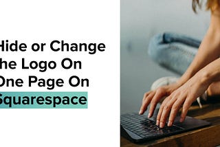 Hide or Change the Logo On One Page On Squarespace