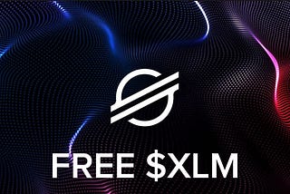 knowing the right source to Get instant Free $XLM in 2024.