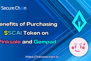 Benefits of Purchasing SCAI Token on Pinksale and Gempad