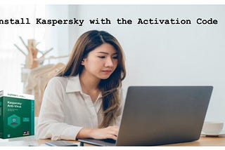 Download/ Install Kaspersky Antivirus with Activation Code +1 800 351 0452