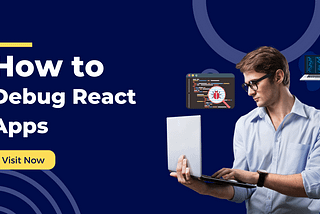 How to Debug React Apps