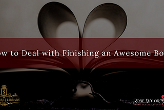 How to Deal with Finishing an Awesome Book