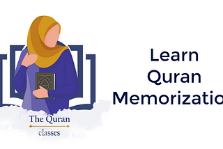 Learn Quran Memorization at The Quran Classes Online