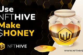 Make $HONEY on NFTHive.io