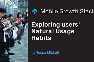 Natural usage habits: Choosing your engagement metric