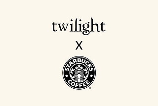 Starbucks x Twilight Collaboration brand strategy