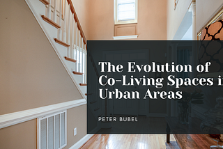 The Evolution of Co-Living Spaces in Urban Areas | Peter Bubel