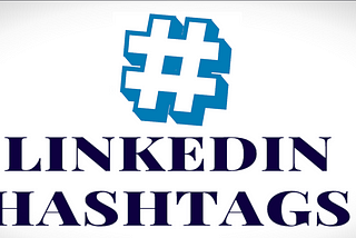 Top 100 Hashtags that gained maximum followers on LinkedIn in the past Three Months — March 2021