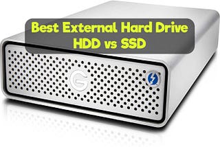 Best External Hard Drive: HDD vs SSD