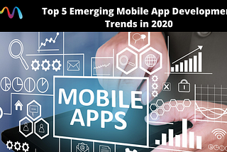 Mobile app development trends in 2020