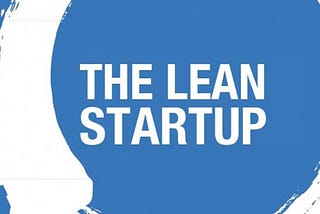 The Lean Startup — Core Message