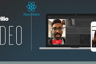 Create a React Native Video Calling App Using Twilio