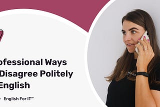 7 Professional Ways to Disagree Politely in English