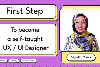 fIRST STEP TO BECOME A SELF THOUGHT UI Designer-Sepideh Yazdi-sepidy-figChallenge