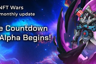 My NFT Wars July Update: The Countdown to Alpha Begins!