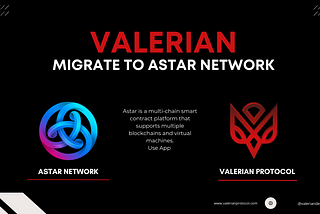 Valerian migrate to Astar Network