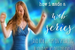 How I Made a Mermaid Web Series