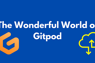 The Wonderful World of Gitpod