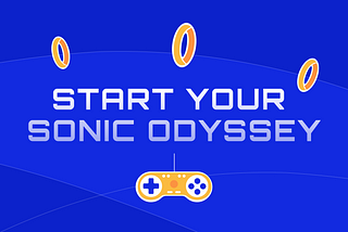 Sonic Odyssey: Start your path to wealth on Sonic