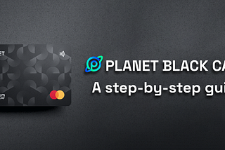 How to get your $PLANET Black Card — Step by Step