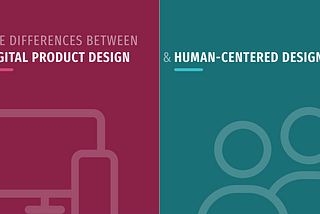 Illustration reading: the differences between Digital Product Design and Human Centered Design
