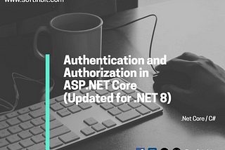 Authentication and Authorization in ASP.NET Core (Updated for .NET 8)