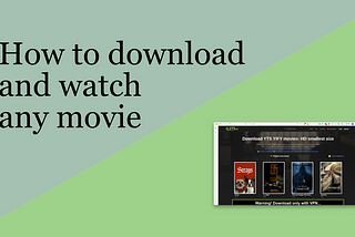 How to download and watch any movie (Torrent)